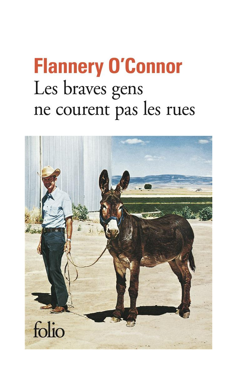 LES BRAVES GENS NE COURENT PAS LES RUES - O'CONNOR FLANNERY - GALLIMARD