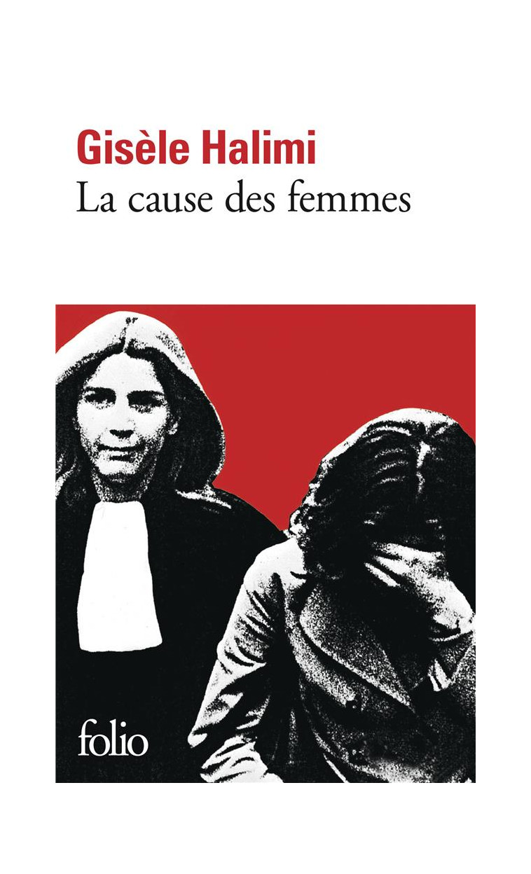 LA CAUSE DES FEMMES / LE TEMPS DES MALENTENDUS - HALIMI GISELE - GALLIMARD