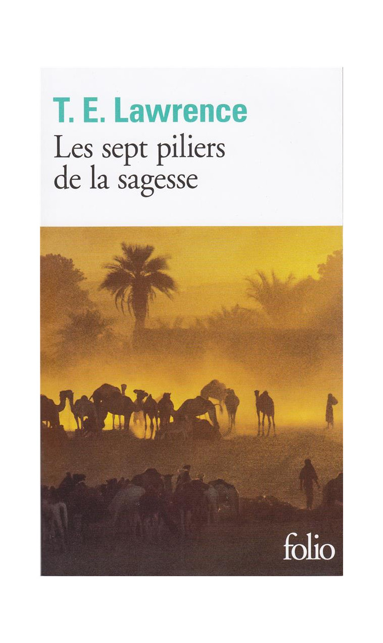 LES SEPT PILIERS DE LA SAGESSE - LAWRENCE T.E. - GALLIMARD