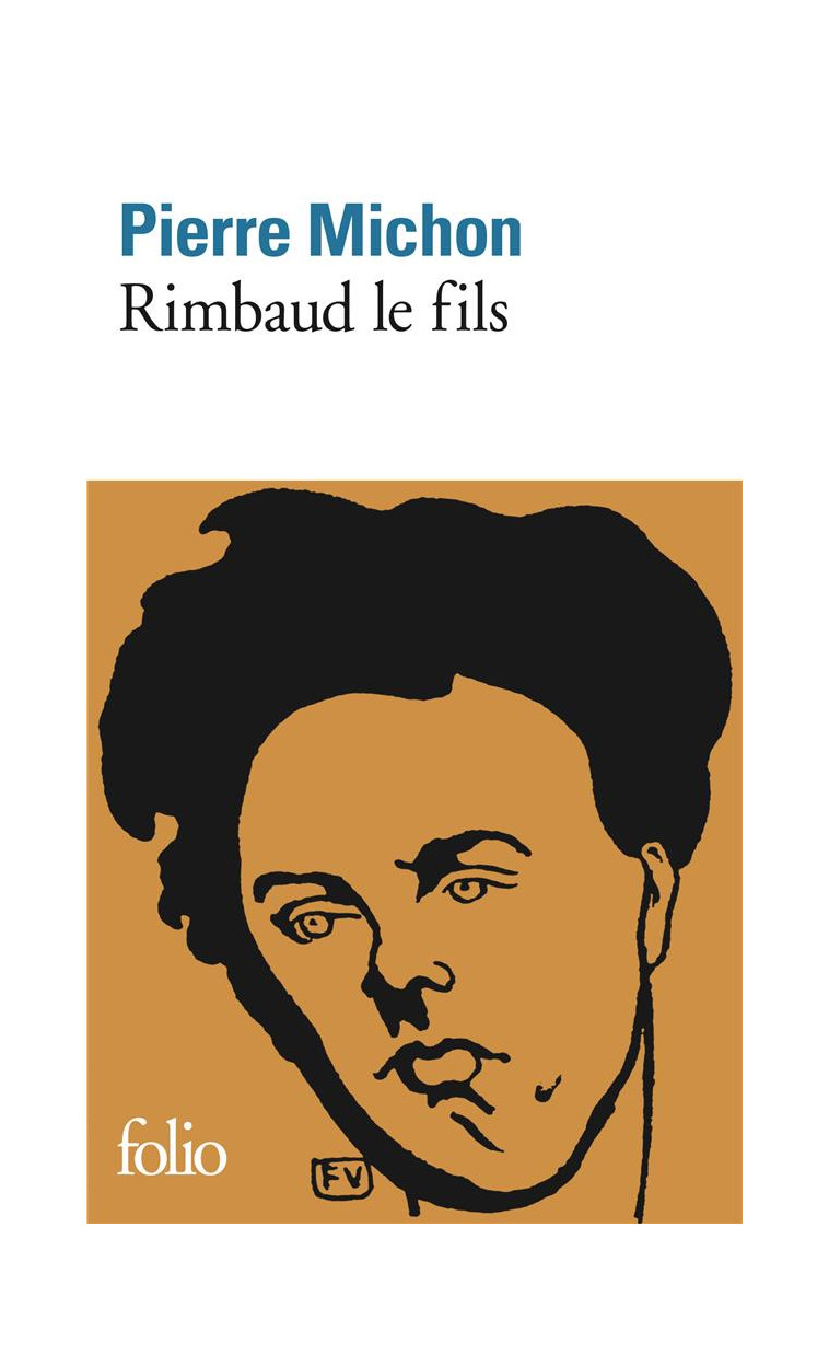 RIMBAUD LE FILS - MICHON PIERRE - GALLIMARD