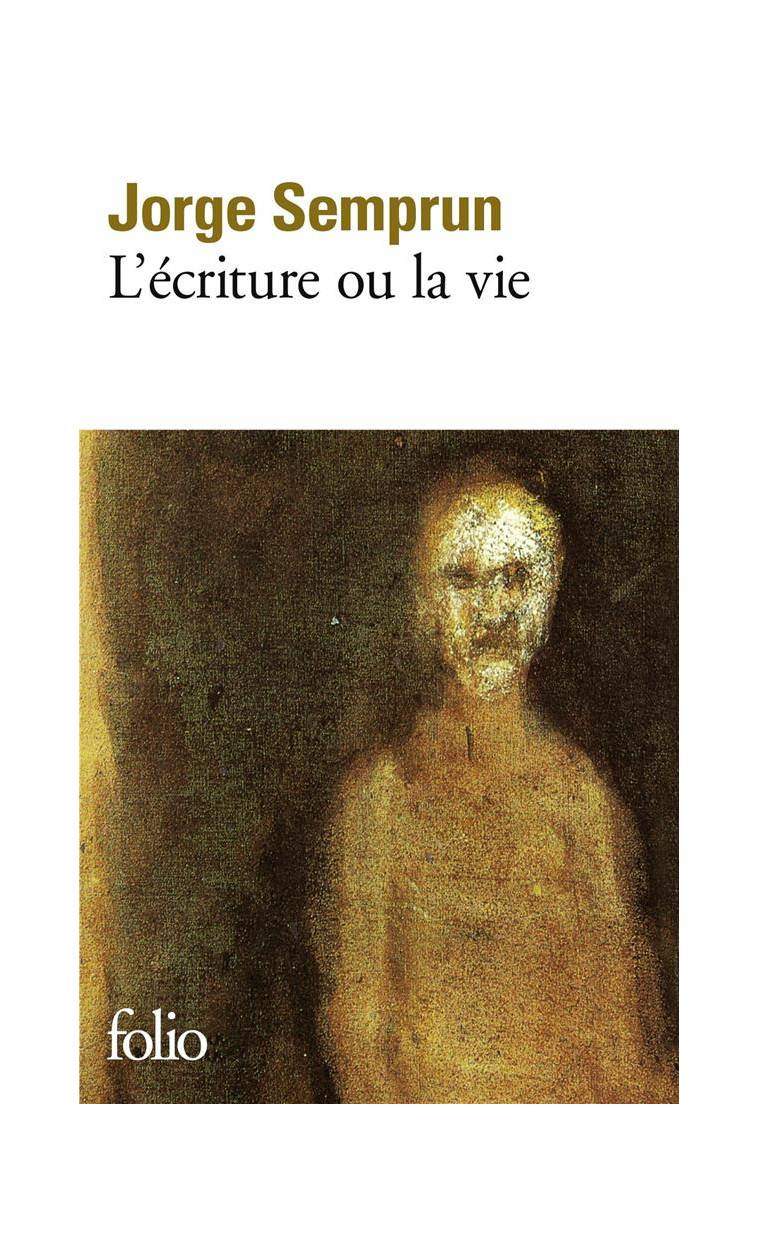 L'ECRITURE OU LA VIE - SEMPRUN JORGE - GALLIMARD