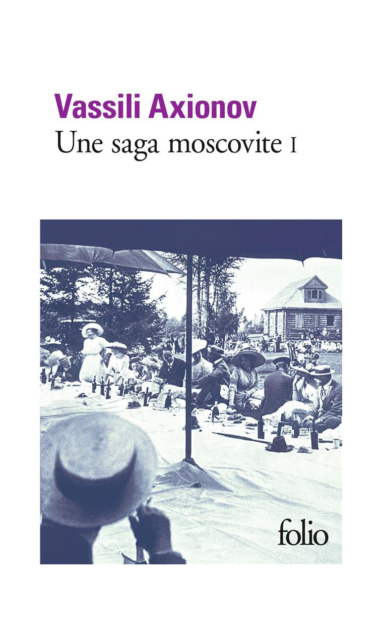 UNE SAGA MOSCOVITE - VOL01 - AXIONOV VASSILI - GALLIMARD