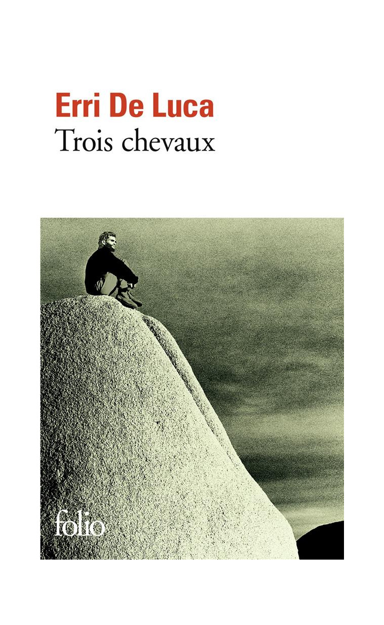 TROIS CHEVAUX - DE LUCA ERRI - GALLIMARD