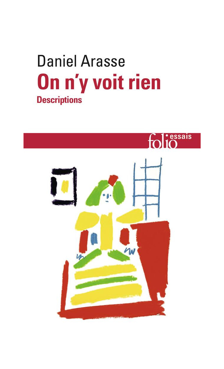 ON N'Y VOIT RIEN - DESCRIPTIONS - ARASSE DANIEL - GALLIMARD