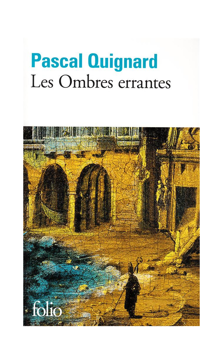 DERNIER ROYAUME - I - LES OMBRES ERRANTES - QUIGNARD PASCAL - GALLIMARD