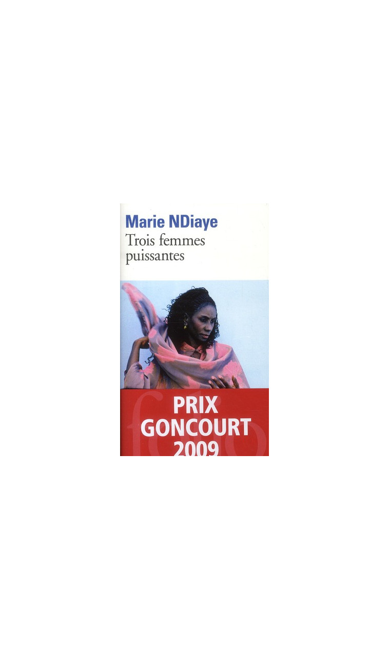 TROIS FEMMES PUISSANTES - NDIAYE MARIE - GALLIMARD