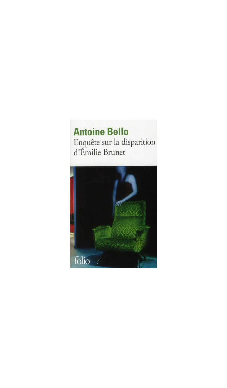 ENQUETE SUR LA DISPARITION D'EMILIE BRUNET - BELLO ANTOINE - GALLIMARD