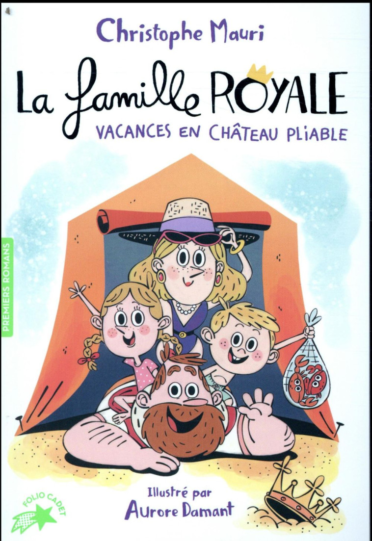 LA FAMILLE ROYALE - T01 - VACANCES EN CHATEAU PLIABLE - MAURI/DAMANT - Gallimard-Jeunesse