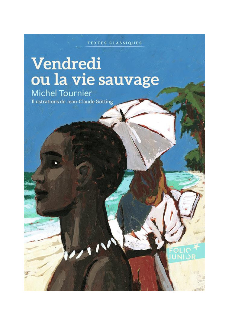 VENDREDI OU LA VIE SAUVAGE - TOURNIER/GOTTING - GALLIMARD