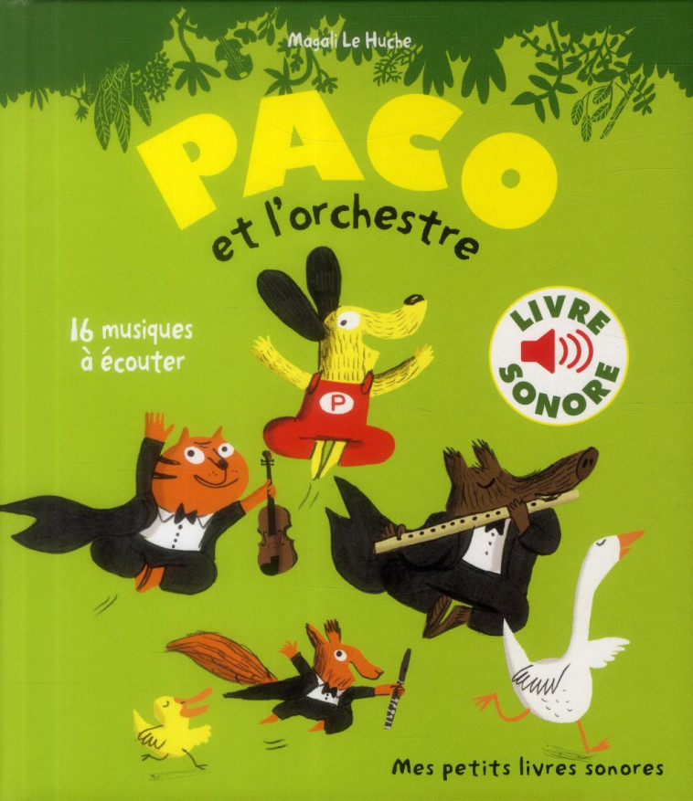 PACO ET L'ORCHESTRE - 16 MUSIQUES A ECOUTER - LE HUCHE MAGALI - Gallimard-Jeunesse Musique