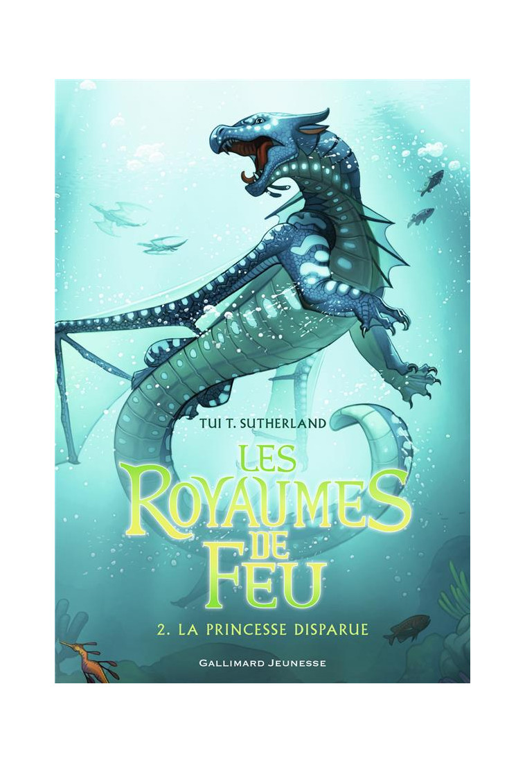 LES ROYAUMES DE FEU, 2 - LA PRINCESSE DISPARUE - SUTHERLAND TUI T. - Gallimard-Jeunesse