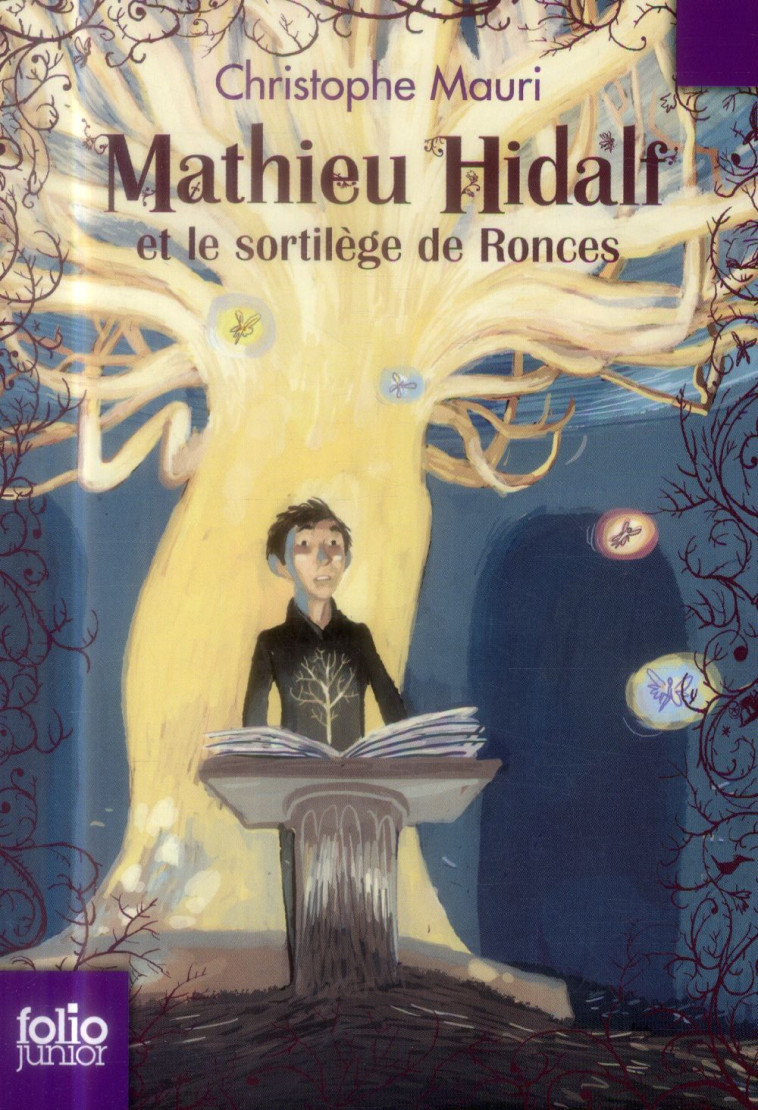 MATHIEU HIDALF - T03 - MATHIEU HIDALF ET LE SORTILEGE DE RONCES - MAURI CHRISTOPHE - Gallimard-Jeunesse