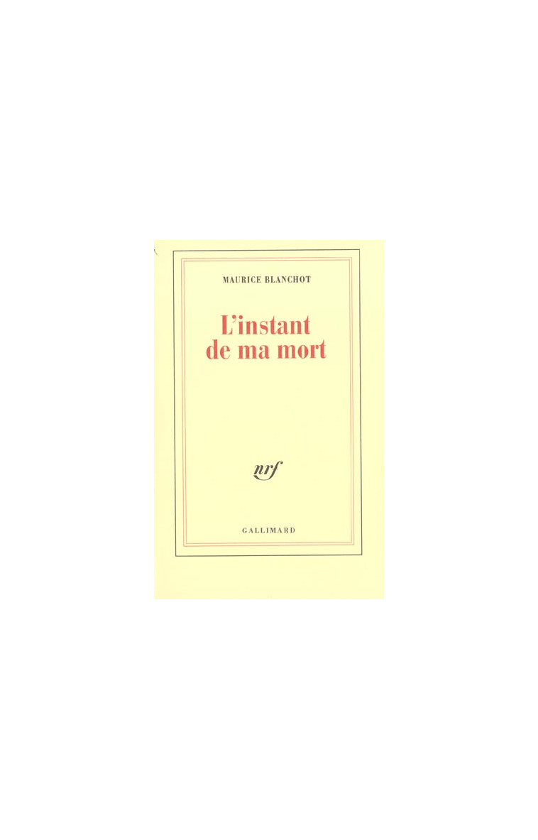 L'INSTANT DE MA MORT - BLANCHOT MAURICE - GALLIMARD