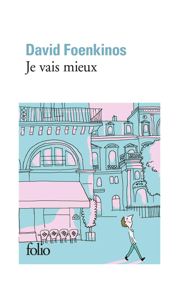 JE VAIS MIEUX - FOENKINOS DAVID - GALLIMARD