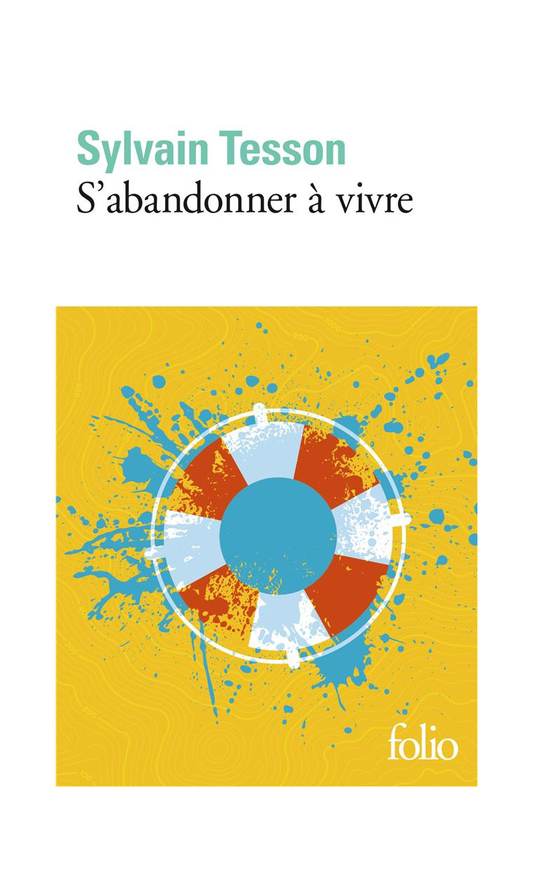 S'ABANDONNER A VIVRE - TESSON SYLVAIN - GALLIMARD