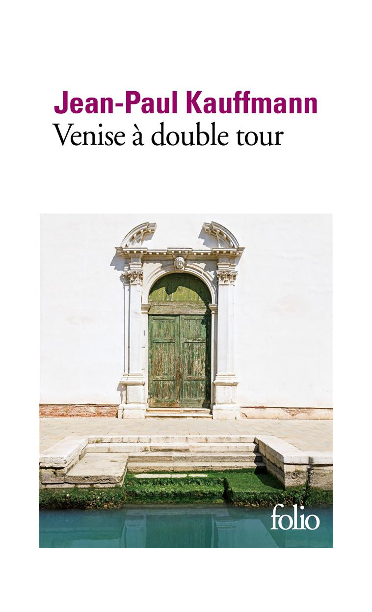 VENISE A DOUBLE TOUR - KAUFFMANN JEAN-PAUL - GALLIMARD