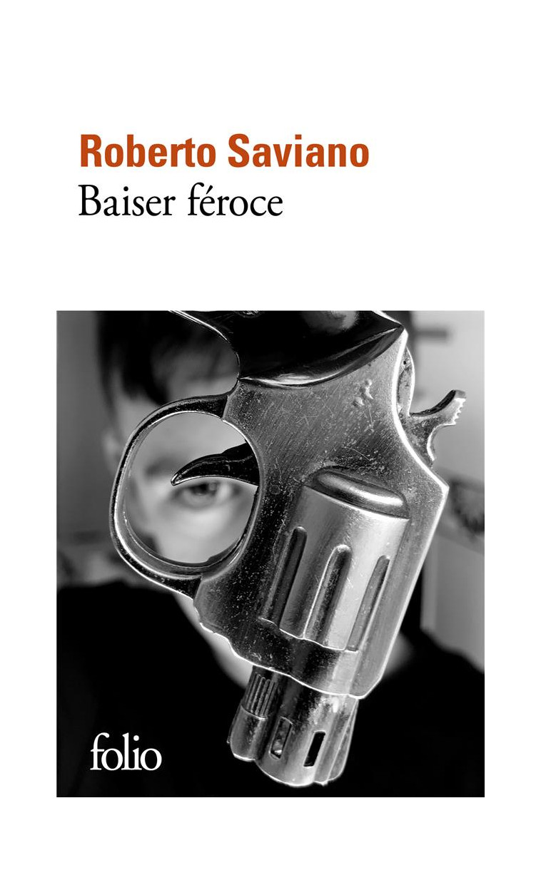 BAISER FEROCE - SAVIANO ROBERTO - GALLIMARD