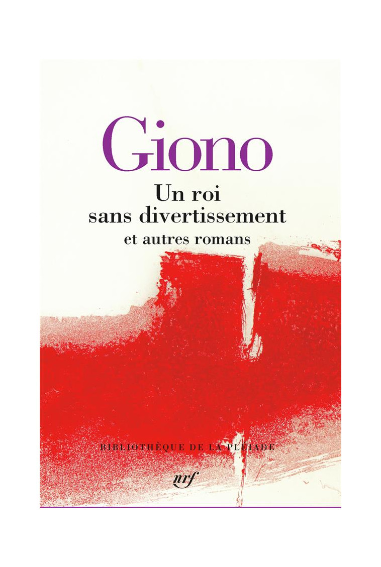 UN ROI SANS DIVERTISSEMENT ET AUTRES ROMANS - GIONO/LABOURET - GALLIMARD