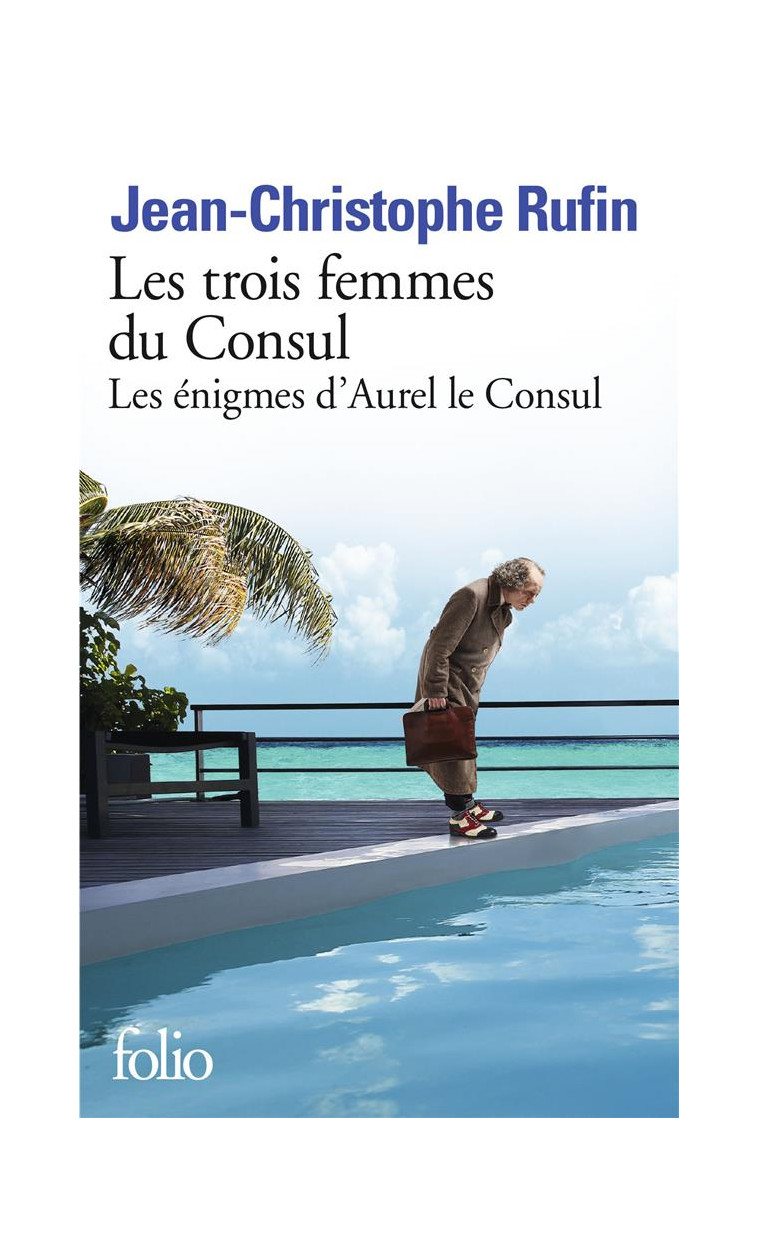 LES ENIGMES D'AUREL LE CONSUL - II - LES TROIS FEMMES DU CONSUL - RUFIN J-C. - GALLIMARD