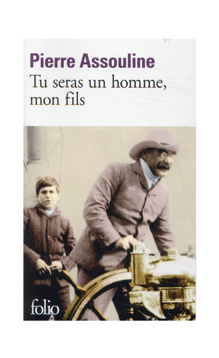 TU SERAS UN HOMME, MON FILS - ASSOULINE PIERRE - GALLIMARD