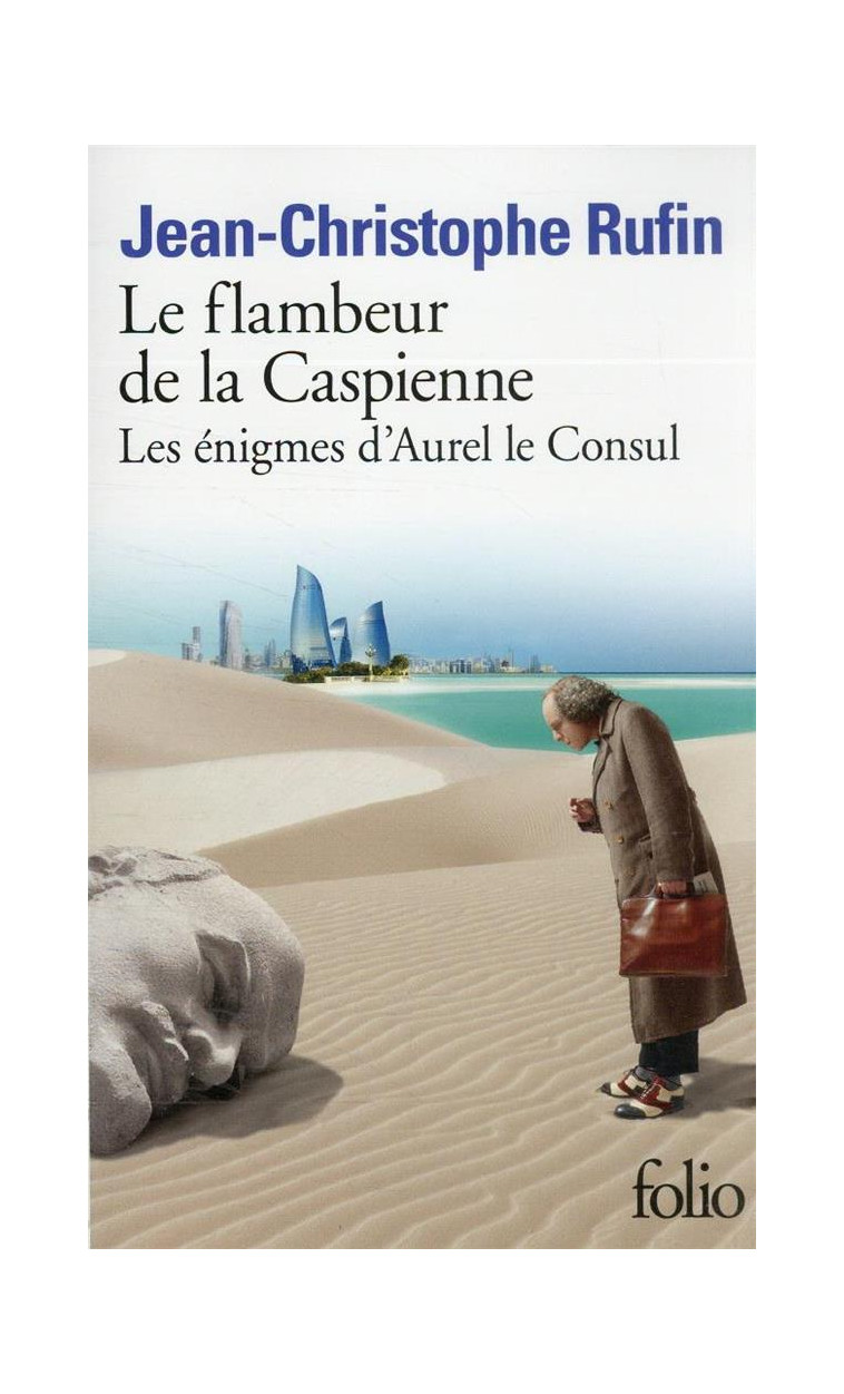 LES ENIGMES D'AUREL LE CONSUL - III - LE FLAMBEUR DE LA CASPIENNE - LES ENIGMES D'AUREL LE CONSUL - RUFIN J-C. - GALLIMARD