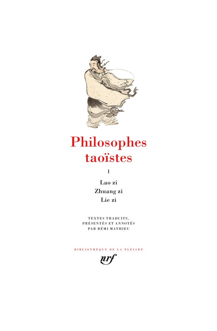 PHILOSOPHES TAOISTES - VOL01 - LAO ZI, ZHUANG ZI, LIE ZI - COLLECTIF - GALLIMARD