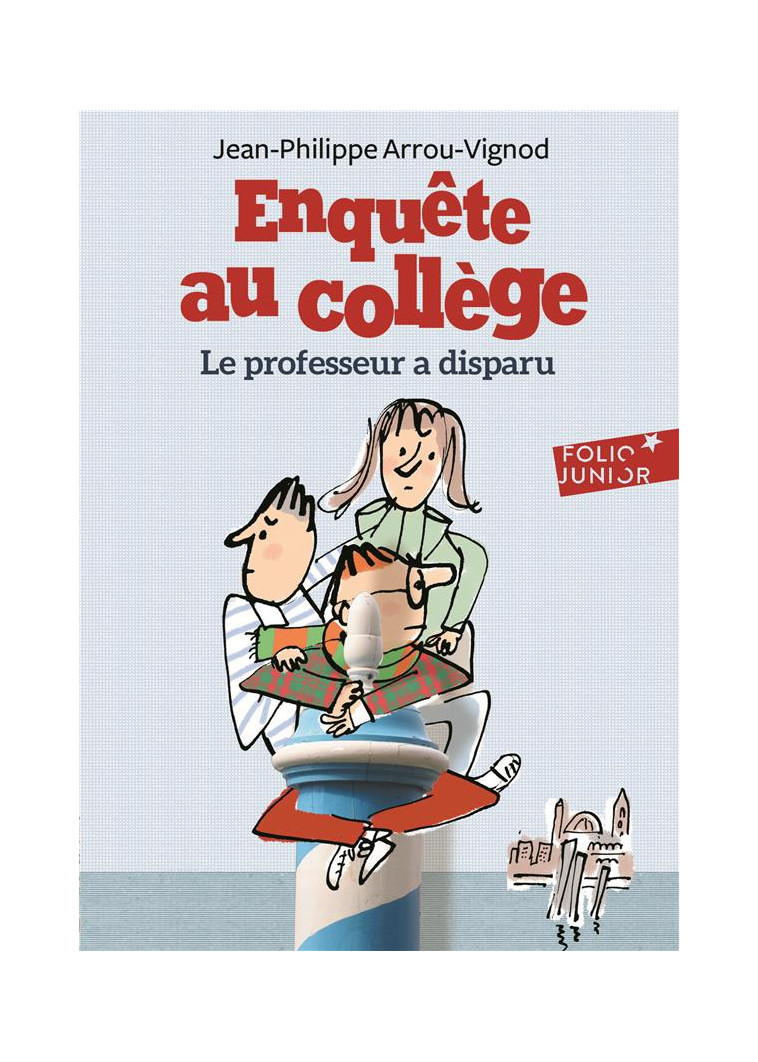 ENQUETE AU COLLEGE - T01 - LE PROFESSEUR A DISPARU - ARROU-VIGNOD/BLOCH - Gallimard-Jeunesse