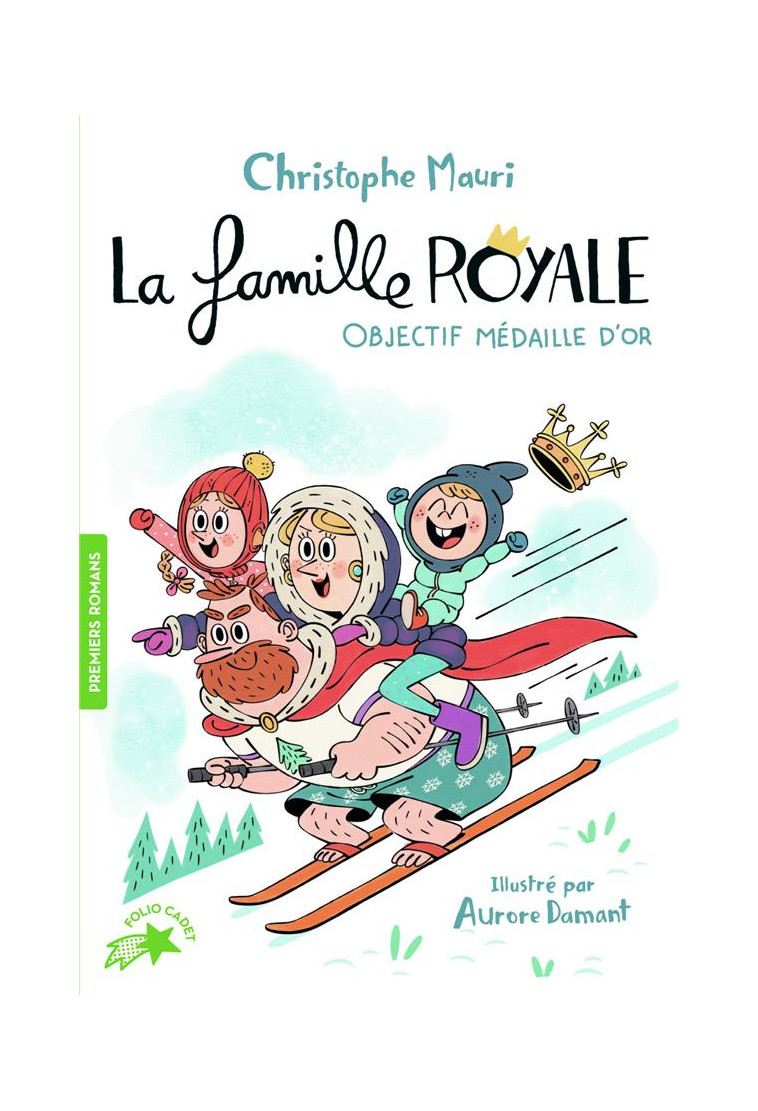 LA FAMILLE ROYALE - T02 - OBJECTIF MEDAILLE D'OR - MAURI/DAMANT - GALLIMARD