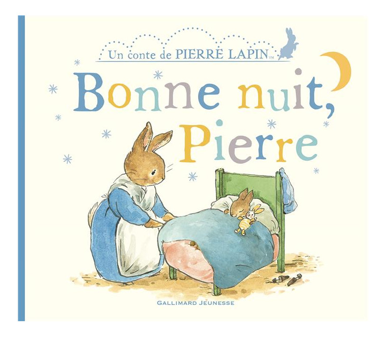 BONNE NUIT, PIERRE - UN CONTE DE PIERRE LAPIN - COLLECTIF - GALLIMARD