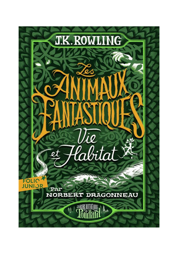 LES ANIMAUX FANTASTIQUES - VIE & HABITAT - ROWLING J.K. - GALLIMARD