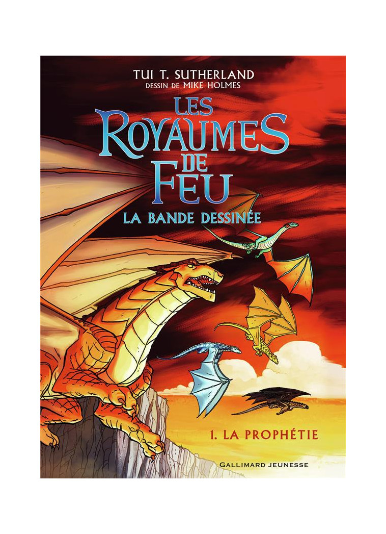 LES ROYAUMES DE FEU - VOL01 - EN BANDE DESSINEE-LA PROPHETIE - SUTHERLAND/HOLMES - GALLIMARD