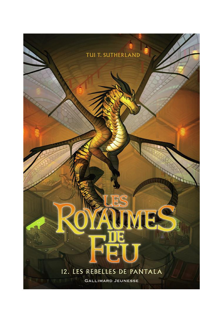 LES ROYAUMES DE FEU, 12 - LES REBELLES DE PANTALA - SUTHERLAND TUI T. - GALLIMARD