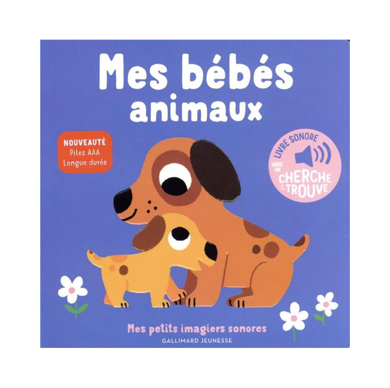 MES BEBES ANIMAUX - DES SONS A ECOUTER, DES IMAGES A REGARDER - BILLET - GALLIMARD