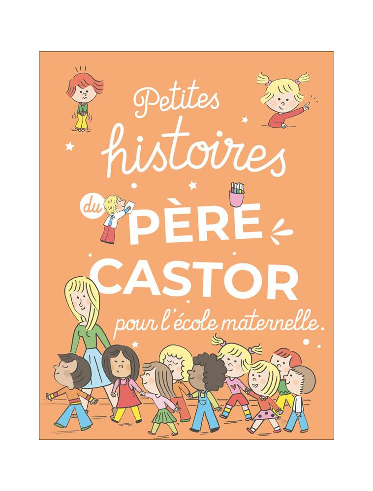 PETITES HISTOIRES DU PERE CASTOR POUR L'ECOLE MATERNELLE - KALICKY/DU FAY - FLAMMARION