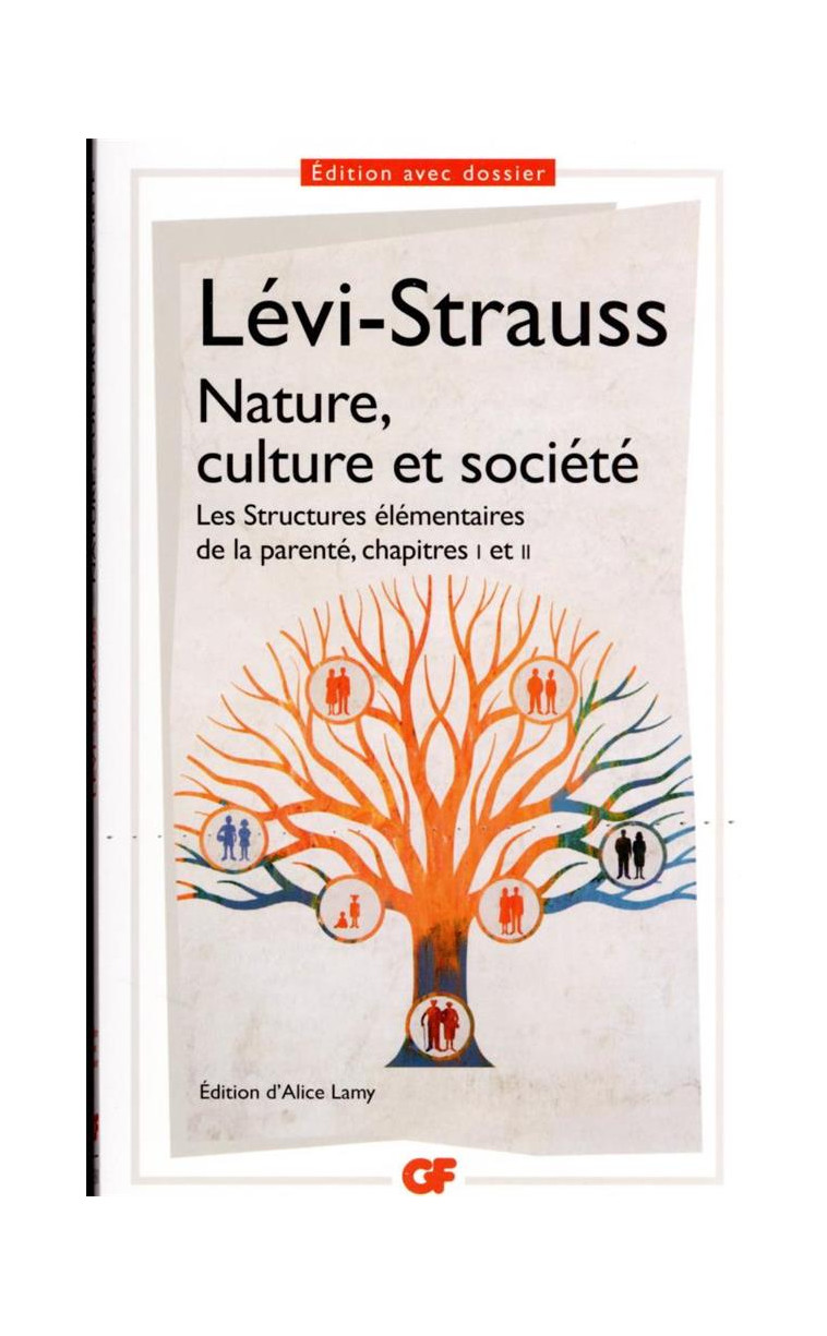 NATURE, CULTURE ET SOCIETE - LES STRUCTURES ELEMENTAIRES DE LA PARENTE, CHAPITRES I ET II - LEVI-STRAUSS CLAUDE - FLAMMARION