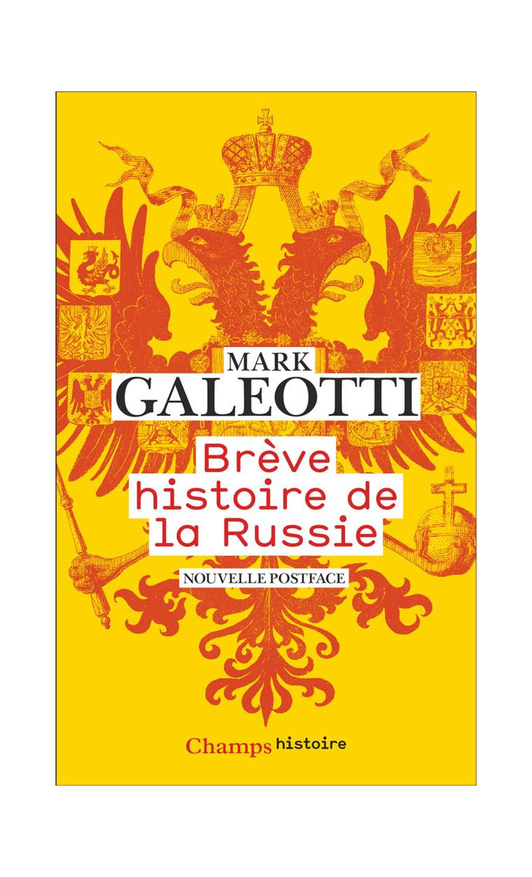 BREVE HISTOIRE DE LA RUSSIE - COMMENT LE PLUS GRAND PAYS DU MONDE S'EST INVENTE - GALEOTTI MARK - FLAMMARION