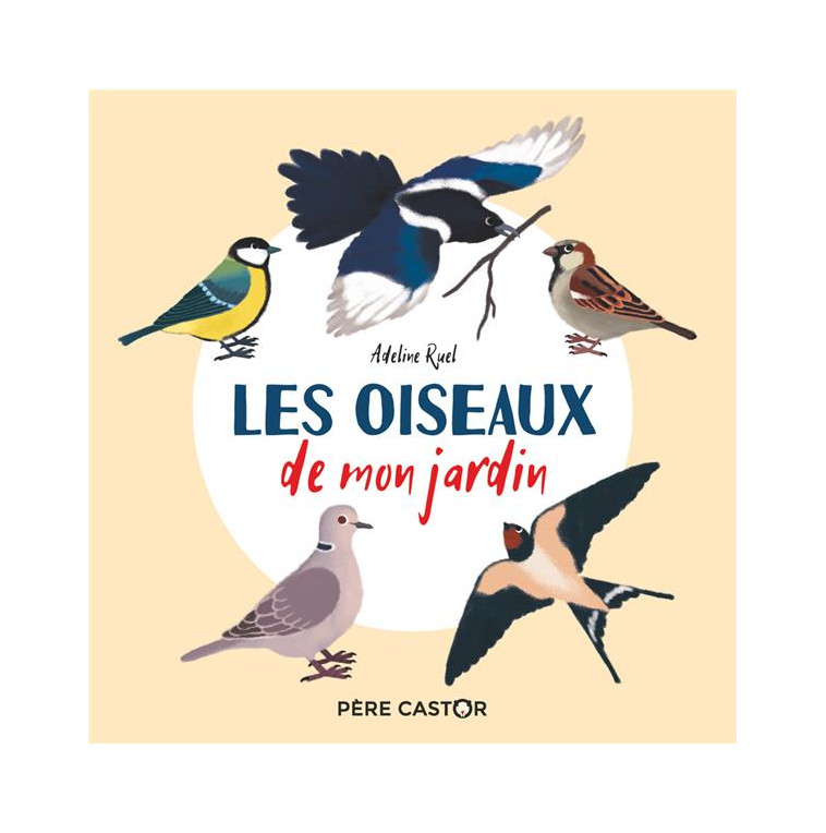 LES OISEAUX DE MON JARDIN - RUEL - FLAMMARION