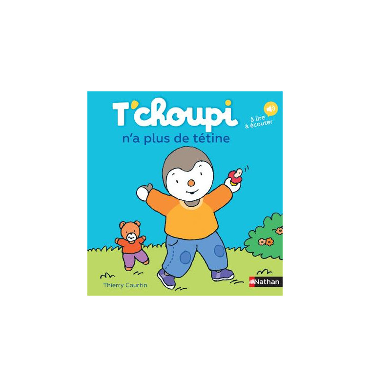 T'CHOUPI N'A PLUS DE TETINE - VOL58 - COURTIN THIERRY - Nathan Jeunesse