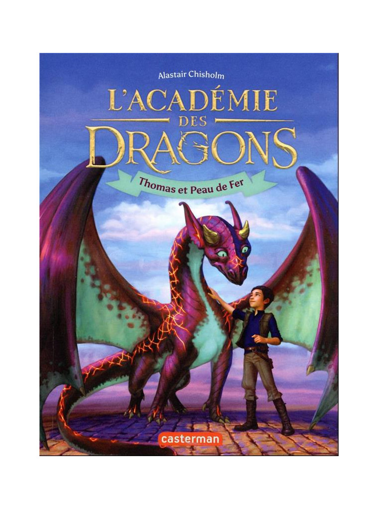 L'ACADEMIE DES DRAGONS - VOL01 - THOMAS ET PEAU DE FER - CHISHOLM ALASTAIR - CASTERMAN