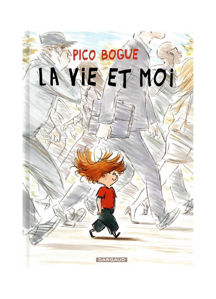 PICO BOGUE - TOME 1 - LA VIE ET MOI - ROQUES DOMINIQUE - DARGAUD