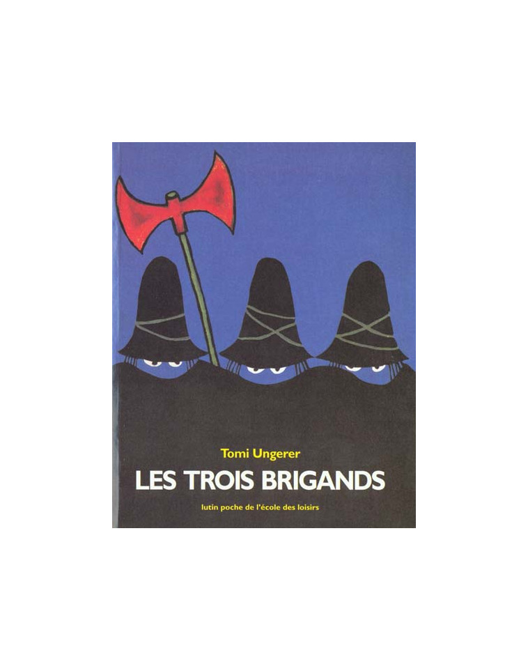 LES TROIS BRIGANDS - UNGERER TOMI - EDL