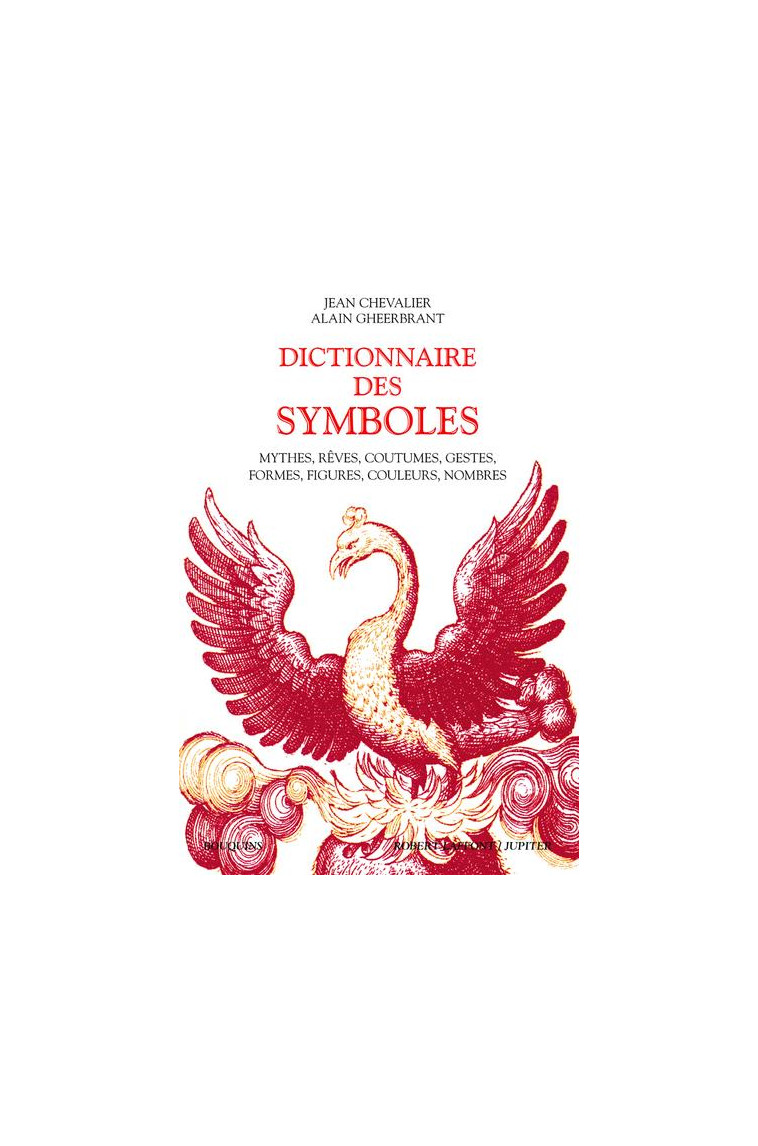 DICTIONNAIRE DES SYMBOLES - GHEERBRANT/CHEVALIER - ROBERT LAFFONT