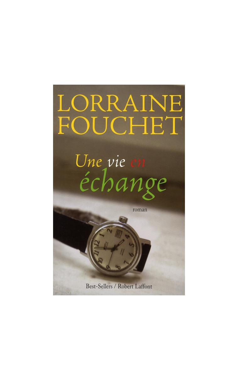 UNE VIE EN ECHANGE - FOUCHET LORRAINE - ROBERT LAFFONT