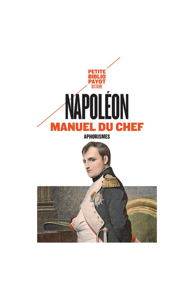 MANUEL DU CHEF - APHORISMES - NAPOLEON - Payot