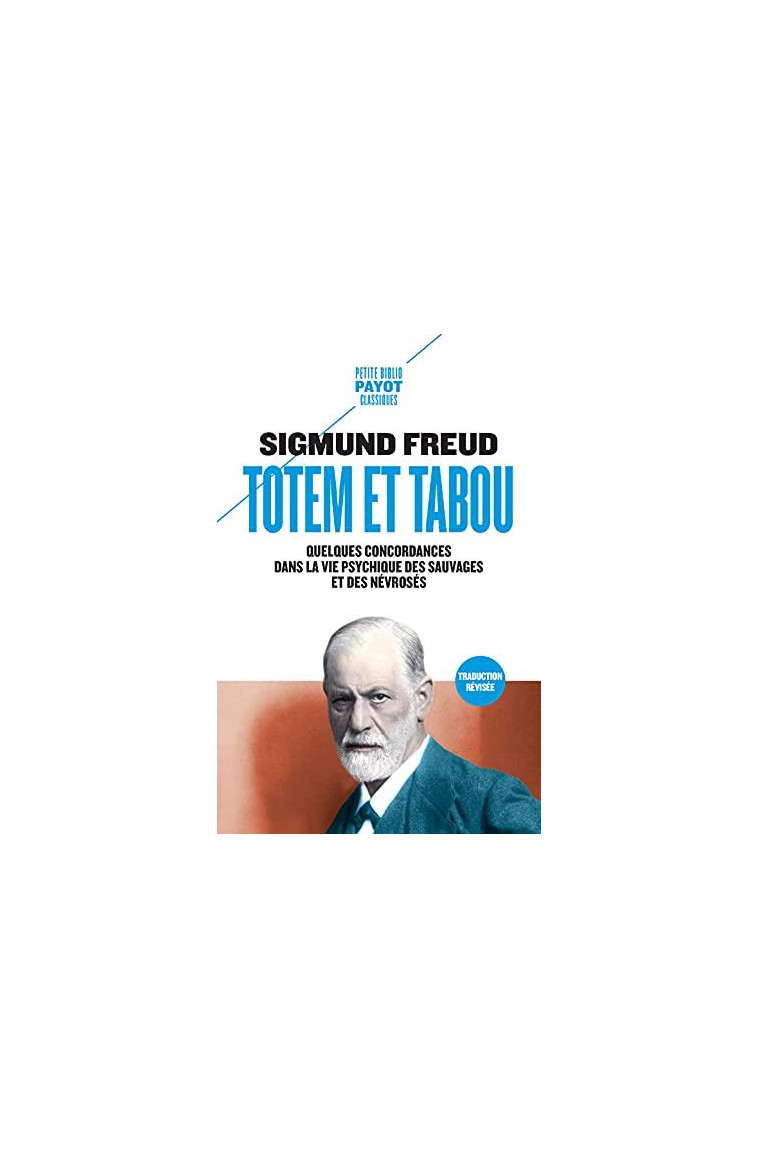 TOTEM ET TABOU - QUELQUES CORRESPONDANCES ENTRE LA VIE PSYCHIQUE DES SAUVAGES ET DES NEVROSES - FREUD SIGMUND - PAYOT POCHE