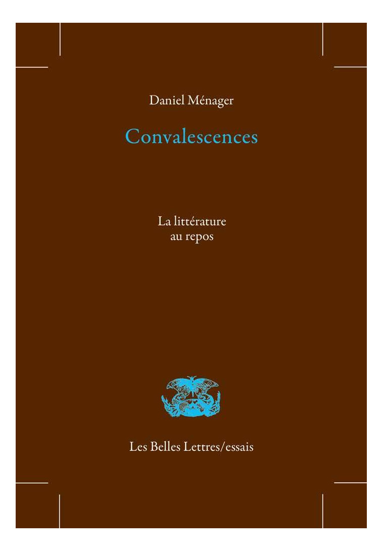 Convalescences - Ménager Daniel - BELLES LETTRES