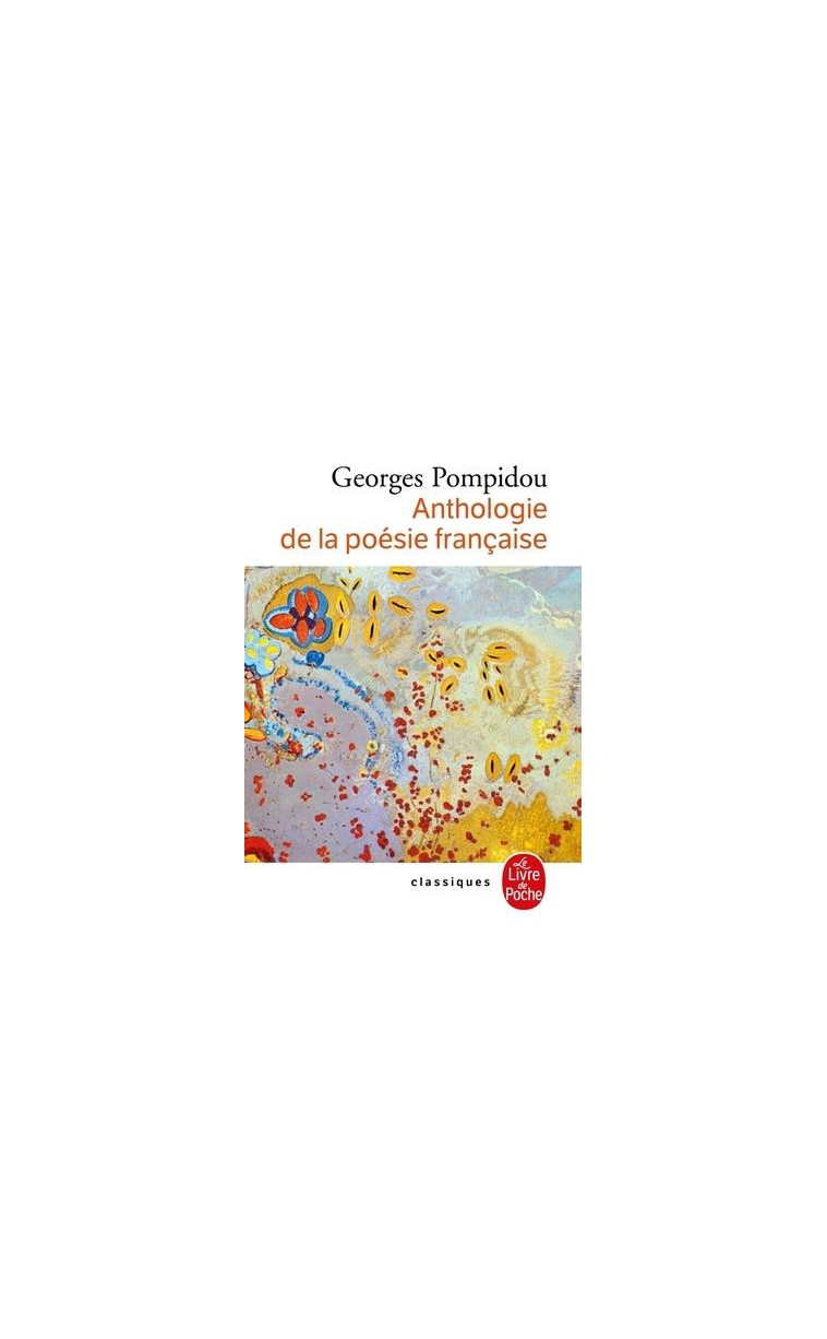 ANTHOLOGIE DE LA POESIE FRANCAISE - POMPIDOU GEORGES - LGF/Livre de Poche