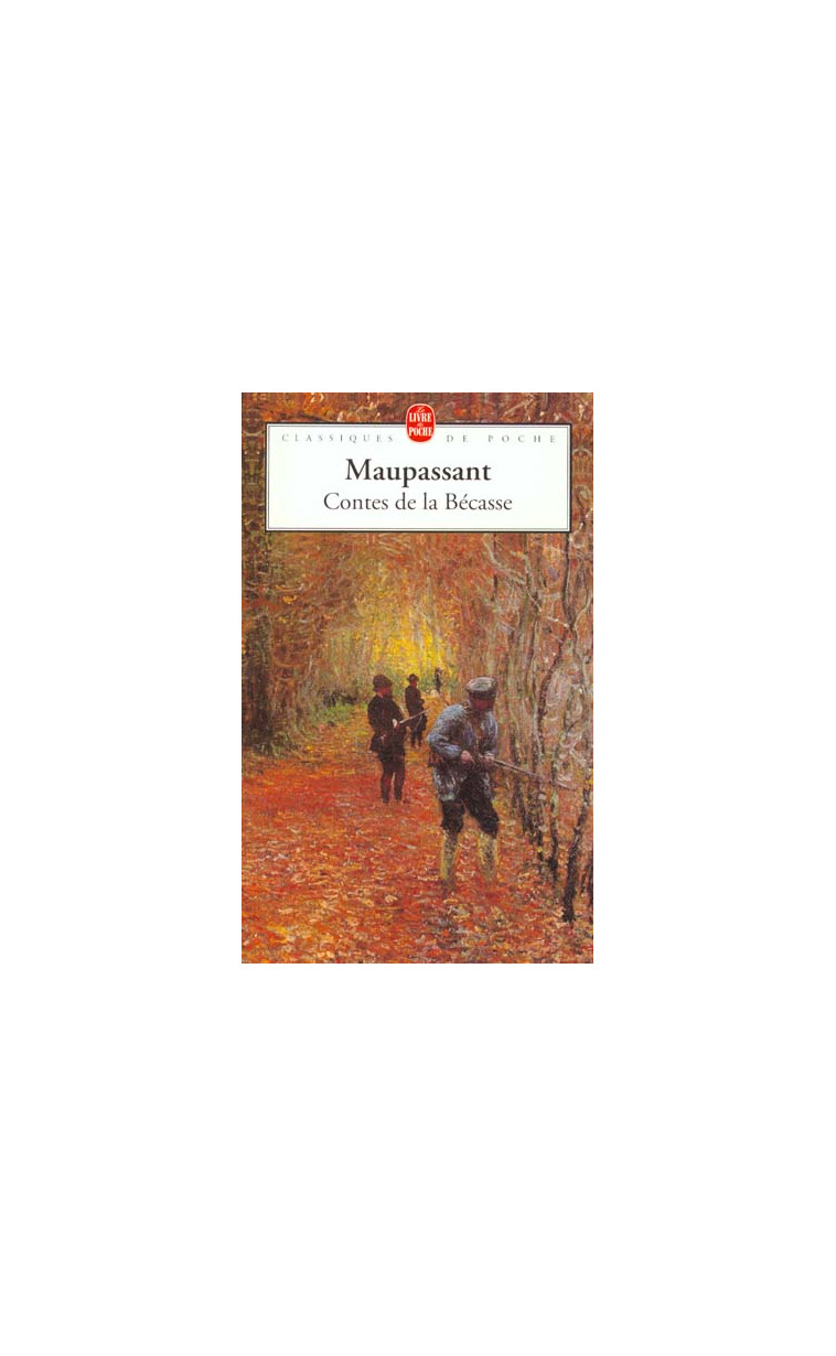 CONTES DE LA BECASSE - MAUPASSANT GUY - LGF/Livre de Poche