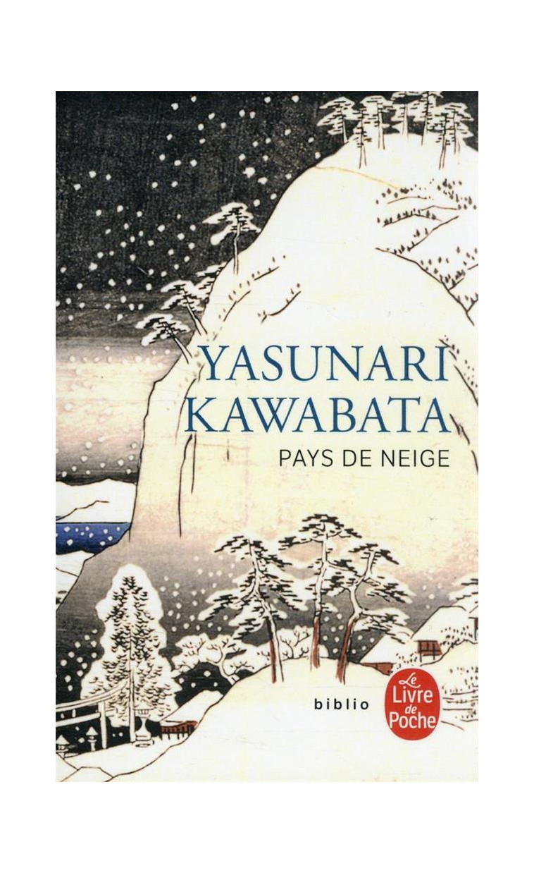 PAYS DE NEIGE - KAWABATA YASUNARI - LGF/Livre de Poche