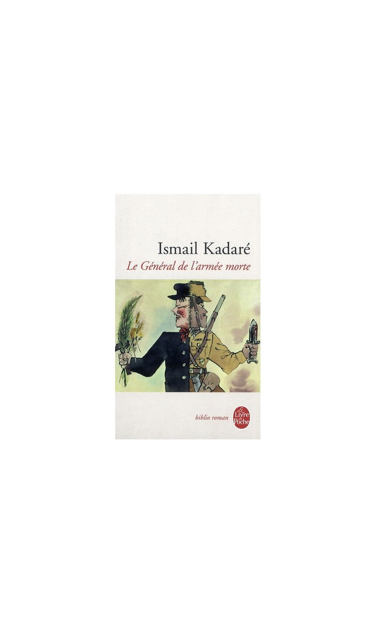 LE GENERAL DE L'ARMEE MORTE - KADARE ISMAIL - LGF/Livre de Poche